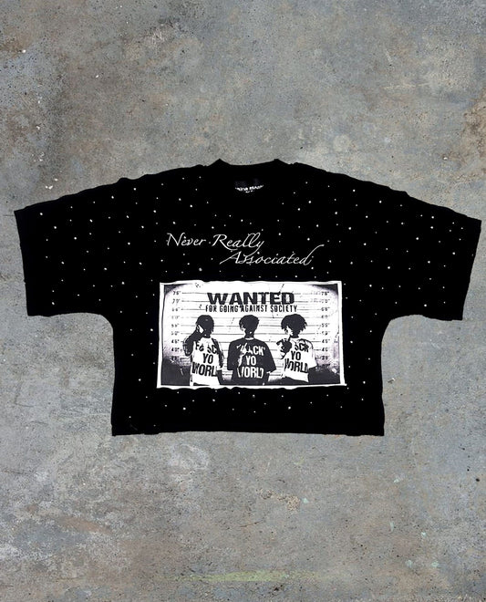 “WANTED FOR GOING AGAINST SOCIETY” TEE